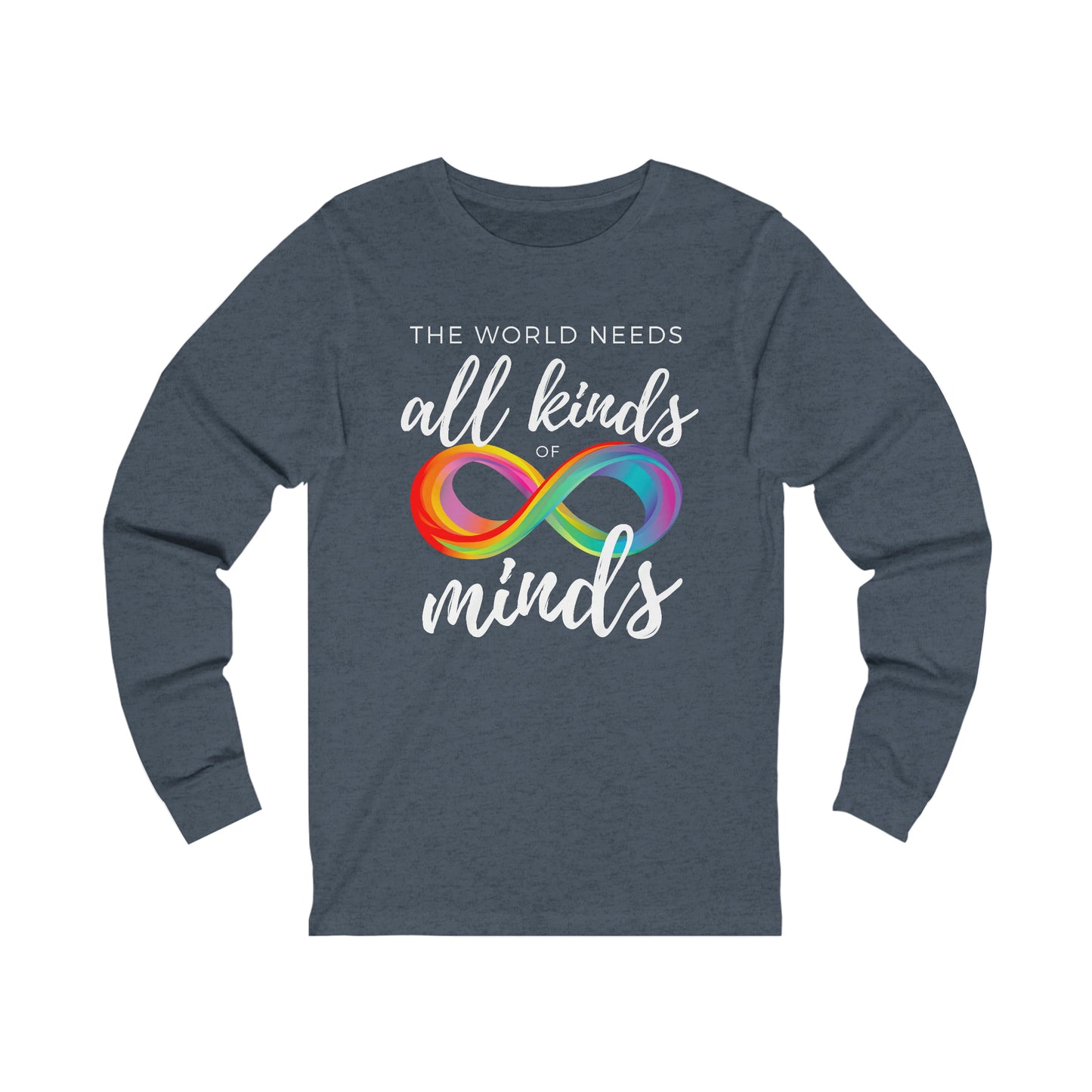 The World Needs All Kinds of Minds | Autism Acceptance | Special Education Teacher Tee | Unisex Jersey Long Sleeve Tee