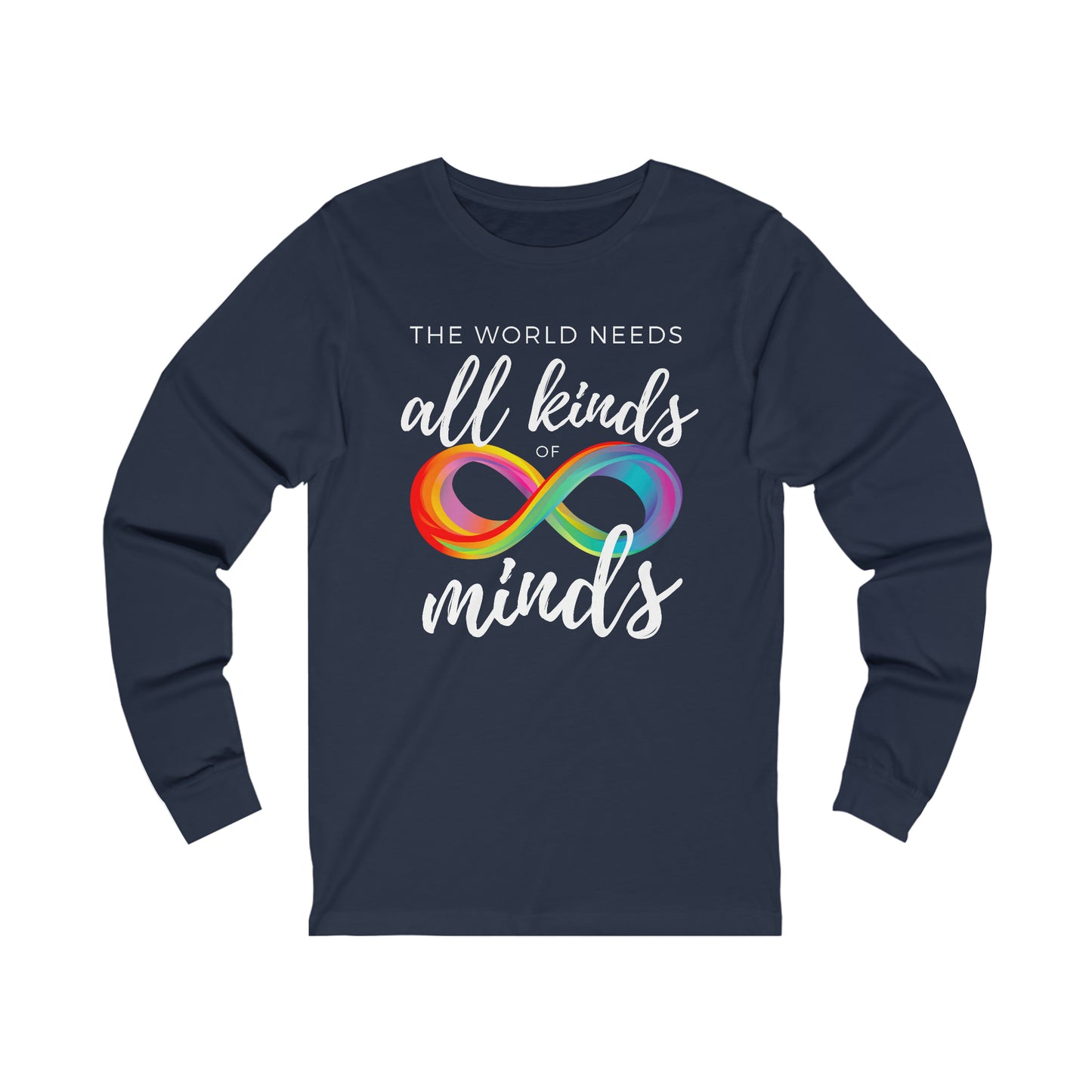 The World Needs All Kinds of Minds | Autism Acceptance | Special Education Teacher Tee | Unisex Jersey Long Sleeve Tee