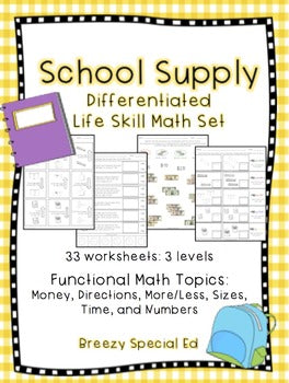Differentiated Life Skill Math Pack: Back to School (School Supply) Themed