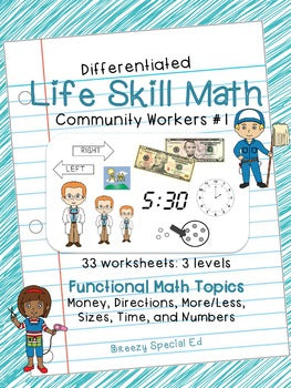 Differentiated Life Skill Math Pack (Community Workers #1) for Special Ed