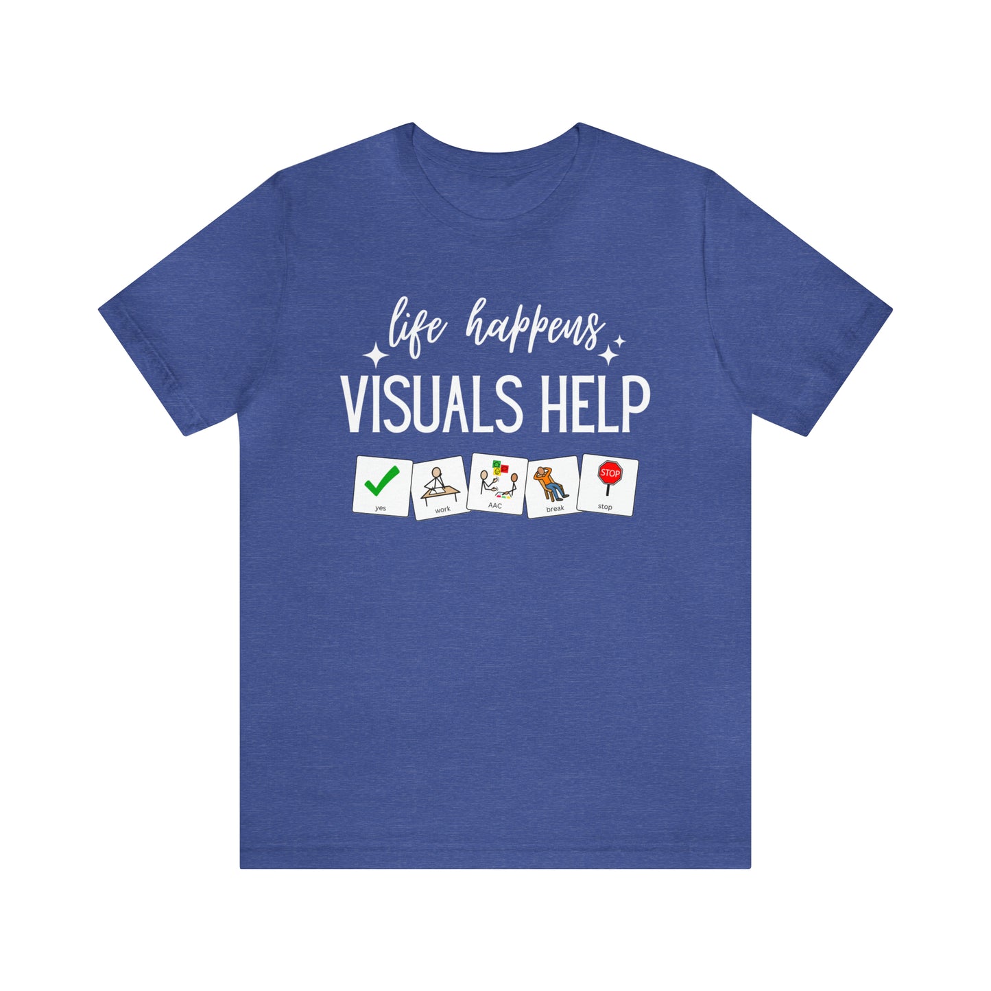 Life Happens Visuals Help | Symbols | Special Education Teacher Tee Shirt