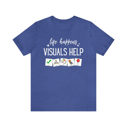 Life Happens Visuals Help | Symbols | Special Education Teacher Tee Shirt