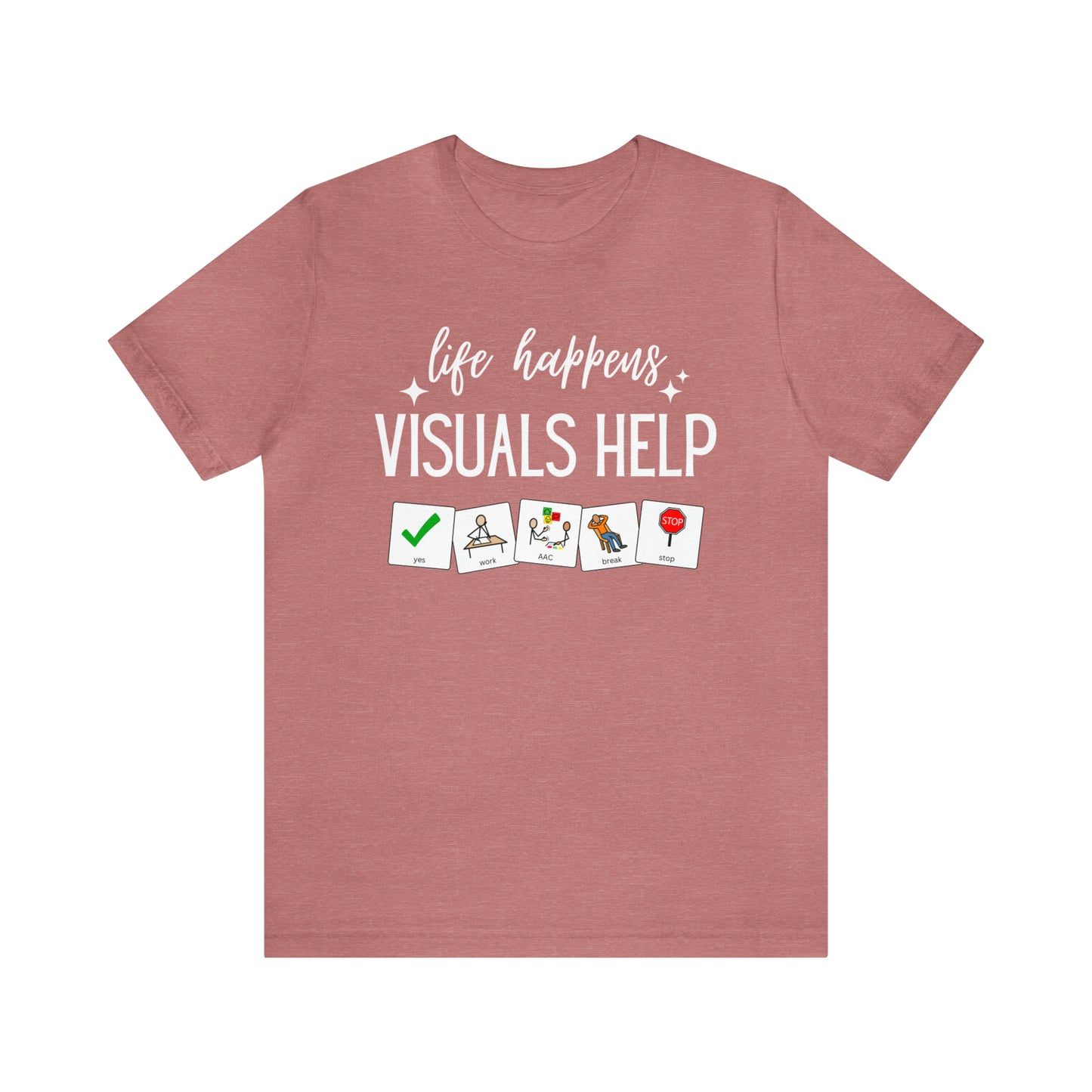 Life Happens Visuals Help | Symbols | Special Education Teacher Tee Shirt