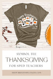Happy Thanksgiving with symbols | Special Education Teacher Tee | ABA | Speech Therapist Tshirt