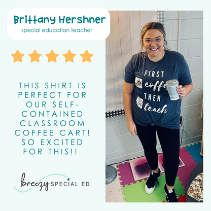 First Coffee Then Teach Teacher Tee / Special Education Teacher Tee