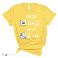First Teach Then Beach Teacher Tee / Special Education Teacher Tee