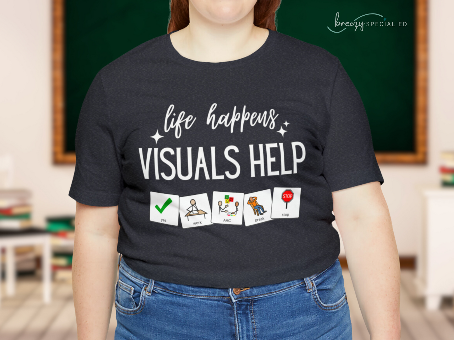 Life Happens Visuals Help | Symbols | Special Education Teacher Tee Shirt