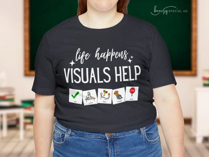Life Happens Visuals Help | Symbols | Special Education Teacher Tee Shirt