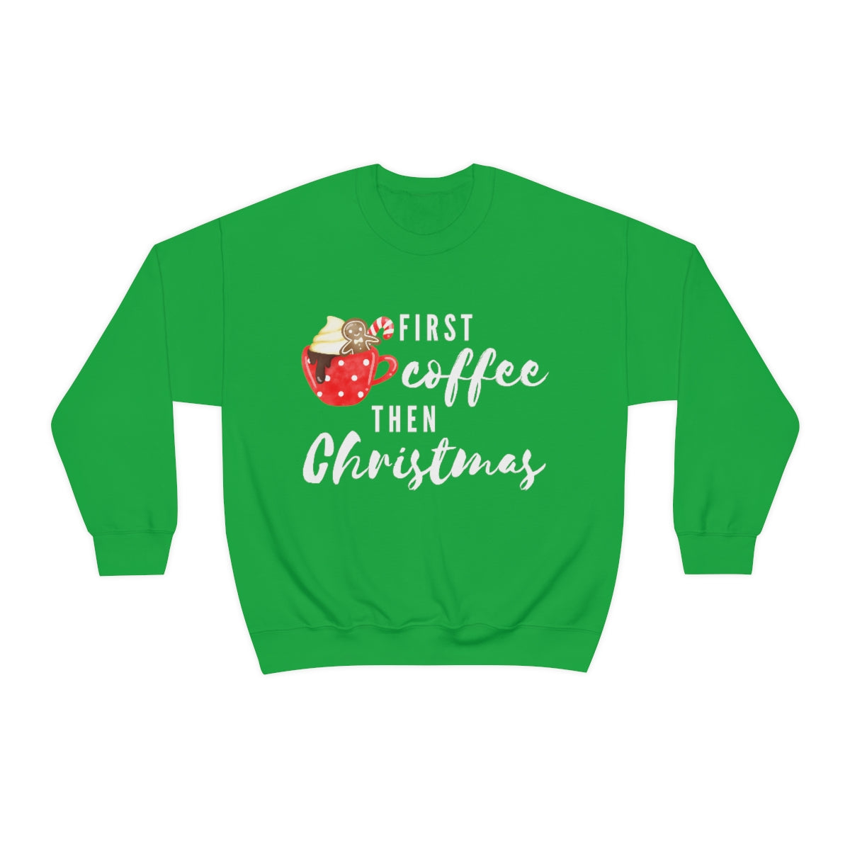First Coffee Then Christmas Sweatshirt