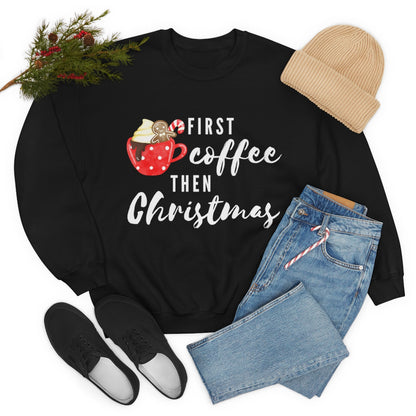 First Coffee Then Christmas Sweatshirt