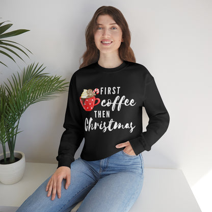 First Coffee Then Christmas Sweatshirt