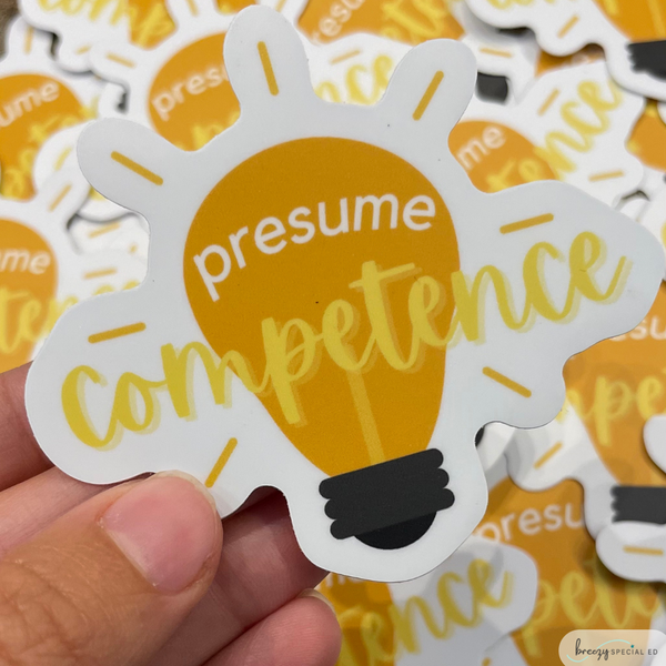 Presume Competence Sticker | Teacher Sticker | Special Education