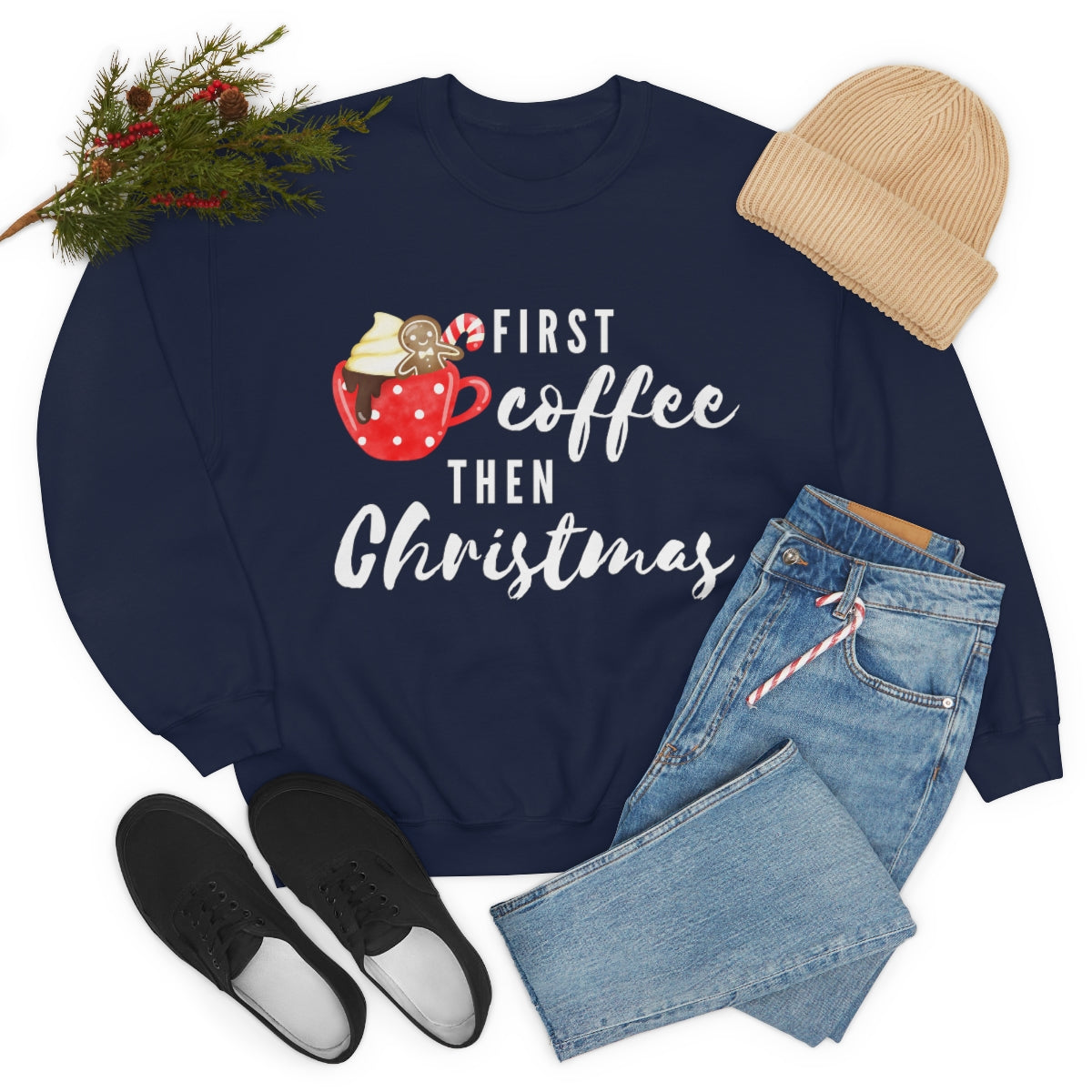First Coffee Then Christmas Sweatshirt