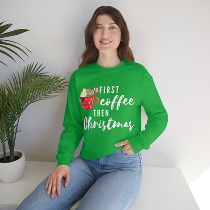 First Coffee Then Christmas Sweatshirt