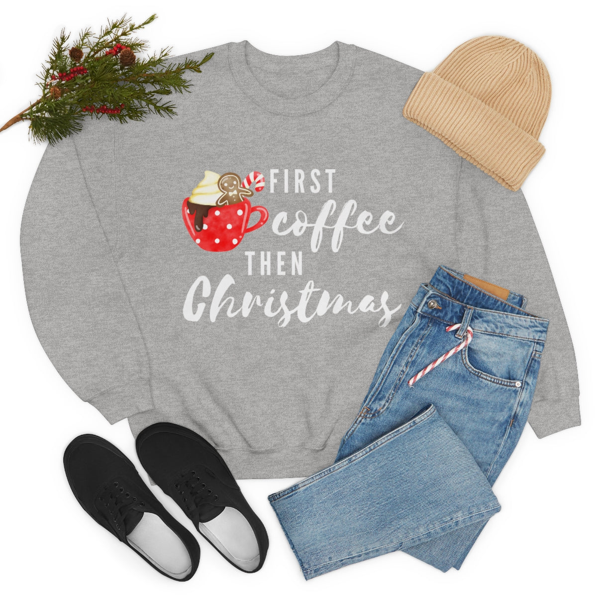 First Coffee Then Christmas Sweatshirt