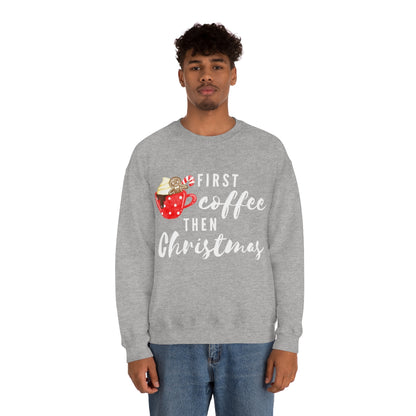 First Coffee Then Christmas Sweatshirt
