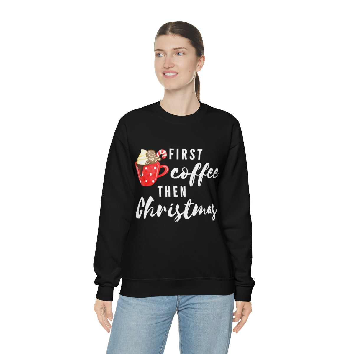 First Coffee Then Christmas Sweatshirt