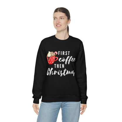 First Coffee Then Christmas Sweatshirt