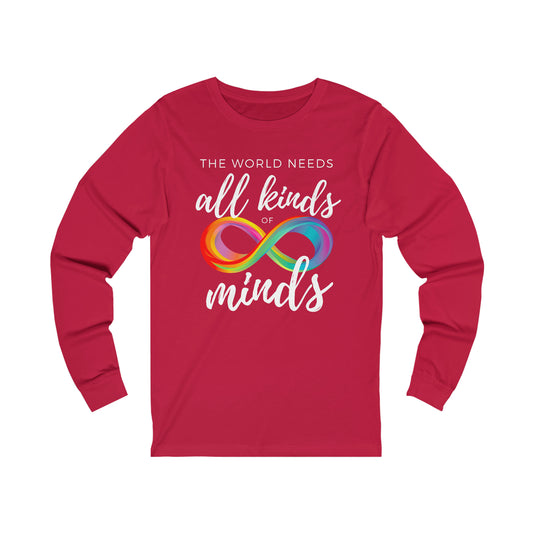 The World Needs All Kinds of Minds | Autism Acceptance | Special Education Teacher Tee | Unisex Jersey Long Sleeve Tee