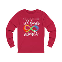 The World Needs All Kinds of Minds | Autism Acceptance | Special Education Teacher Tee | Unisex Jersey Long Sleeve Tee