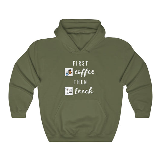 First Coffee Then Teach Teacher Tee / Special Education Teacher Hooded Sweatshirt
