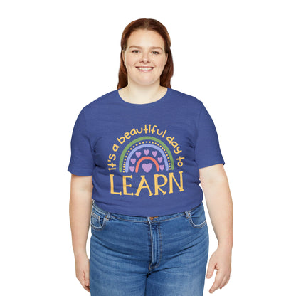 It's a beautiful day to learn | Special Education Teacher Tee