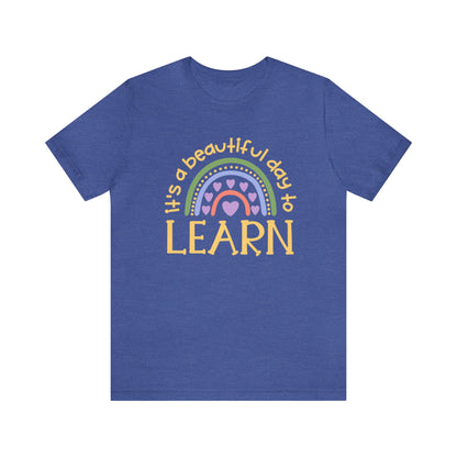 It's a beautiful day to learn | Special Education Teacher Tee