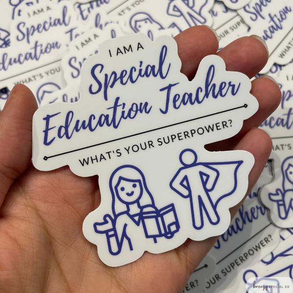 I am a special education teacher whats your superpower sticker