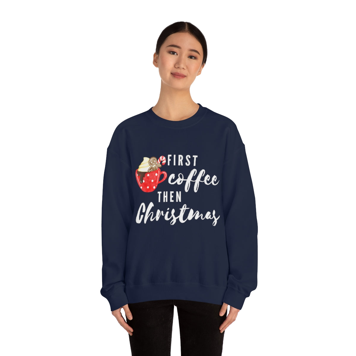 First Coffee Then Christmas Sweatshirt