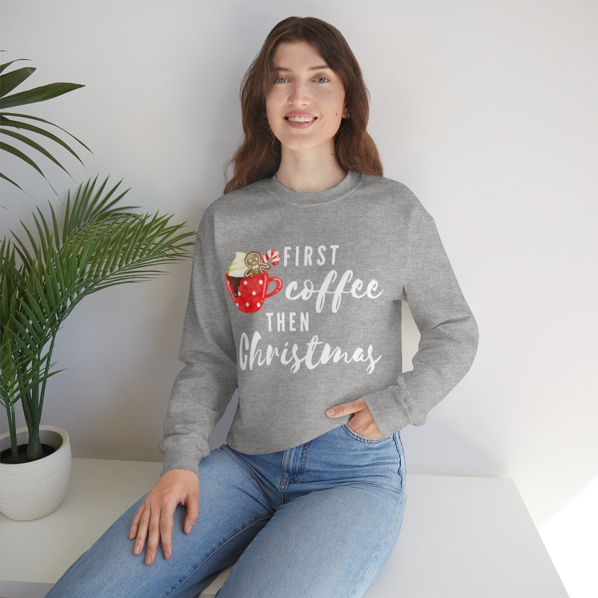 First Coffee Then Christmas Sweatshirt