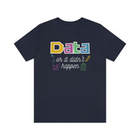 Data or it didn't happen Special Education Teacher Tee