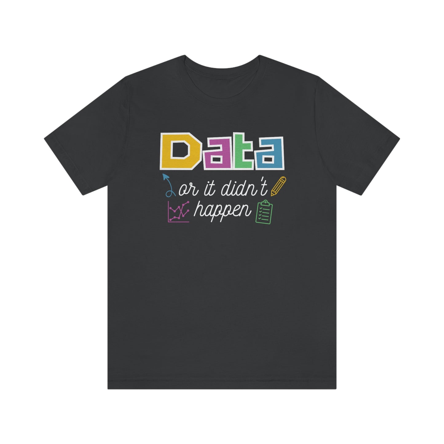 Data or it didn't happen Special Education Teacher Tee