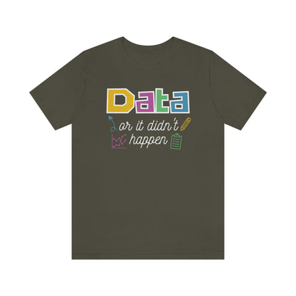 Data or it didn't happen Special Education Teacher Tee