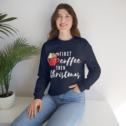 First Coffee Then Christmas Sweatshirt