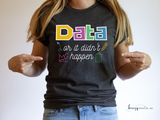 Data or it didn't happen Special Education Teacher Tee