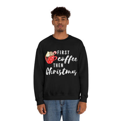 First Coffee Then Christmas Sweatshirt