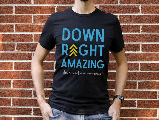 Down Right Amazing | Down Syndrome Awareness 3.21 | Special Education Teacher Tee