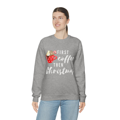 First Coffee Then Christmas Sweatshirt