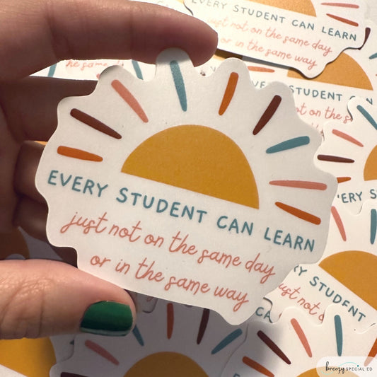 Sticker with a half sunshine with colorful rays with the george evans quote that says: "every student can learn just not on the same day or in the same way"