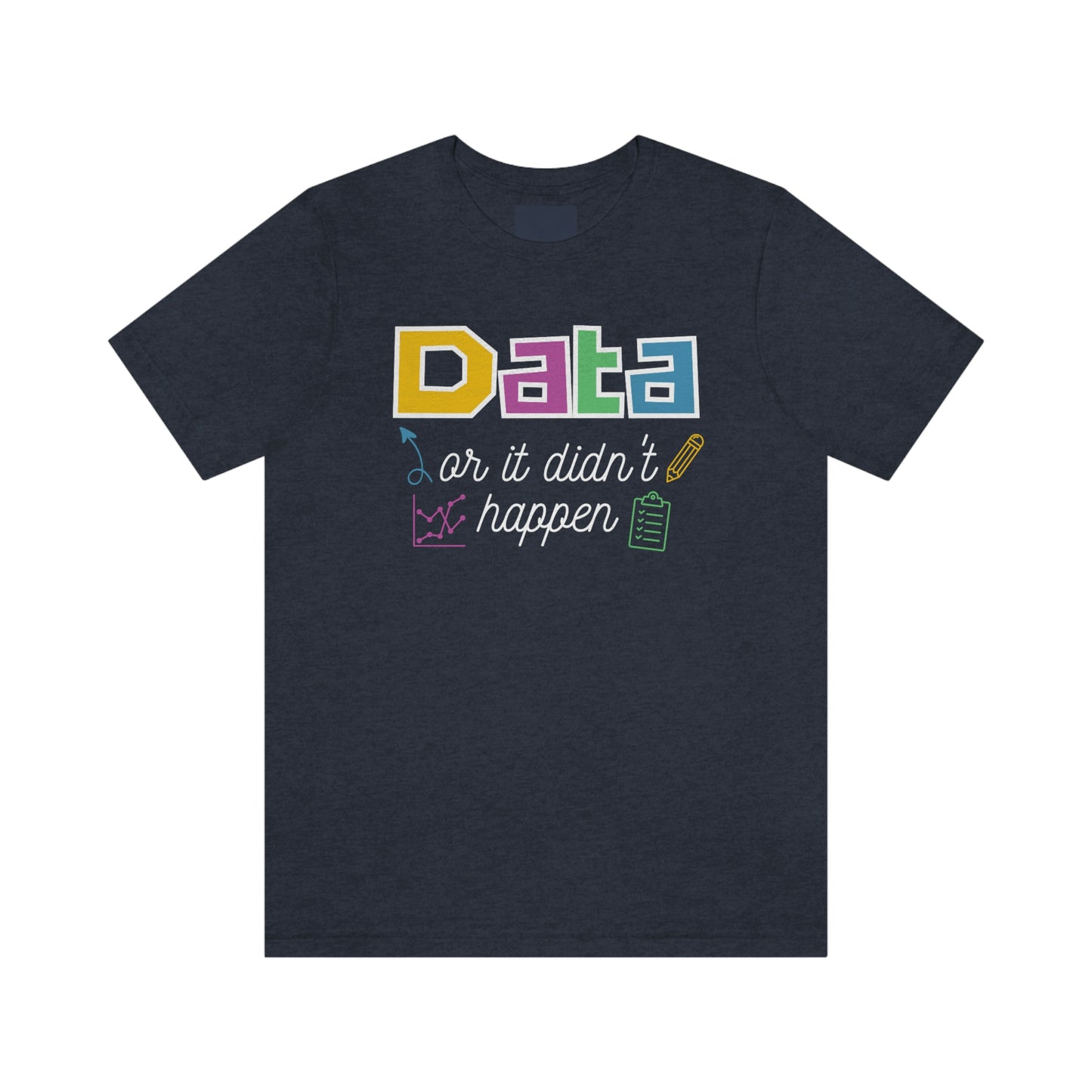 Data or it didn't happen Special Education Teacher Tee