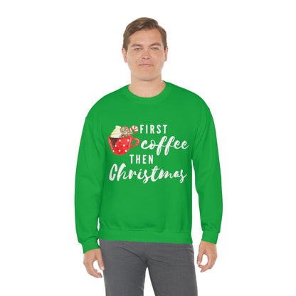 First Coffee Then Christmas Sweatshirt