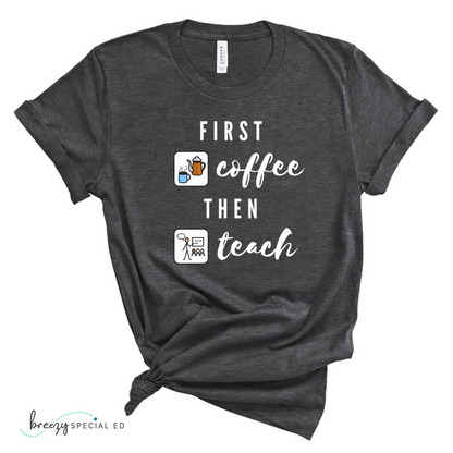 First coffee then teach gray bella canvas tshirt