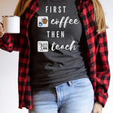 First coffee than teach special education teacher shirt 