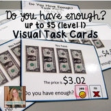 Do you have enough money? Level 1 - Money Math Task Cards for special education