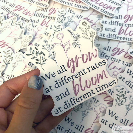 We all grow at different rates | Teacher Sticker | Special Education
