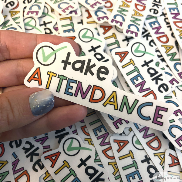 Take Attendance | Teacher Sticker | Special Education