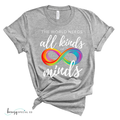 The World Needs All Kinds of Minds | Autism Acceptance | Special Education Teacher Tee