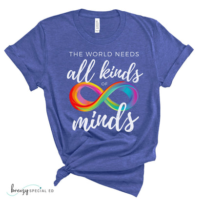 The World Needs All Kinds of Minds | Autism Acceptance | Special Education Teacher Tee
