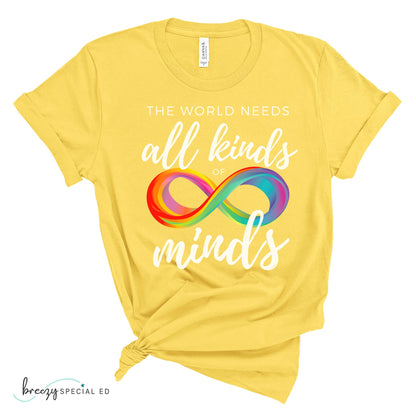 The World Needs All Kinds of Minds | Autism Acceptance | Special Education Teacher Tee