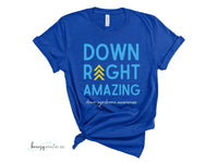 Down Right Amazing | Down Syndrome Awareness 3.21 | Special Education Teacher Tee